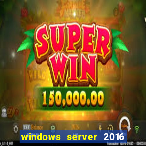 windows server 2016 download iso pt-br